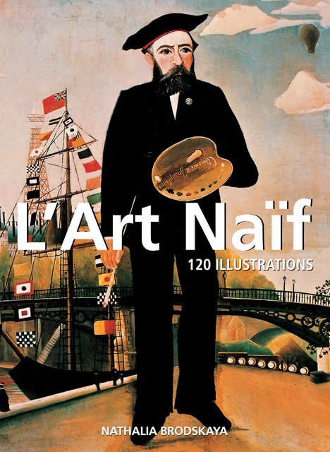 L'Art Naïf 120 illustrations, Nathalia Brodskaïa