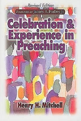 Celebration & Experience in Preaching, Henry H. Mitchell
