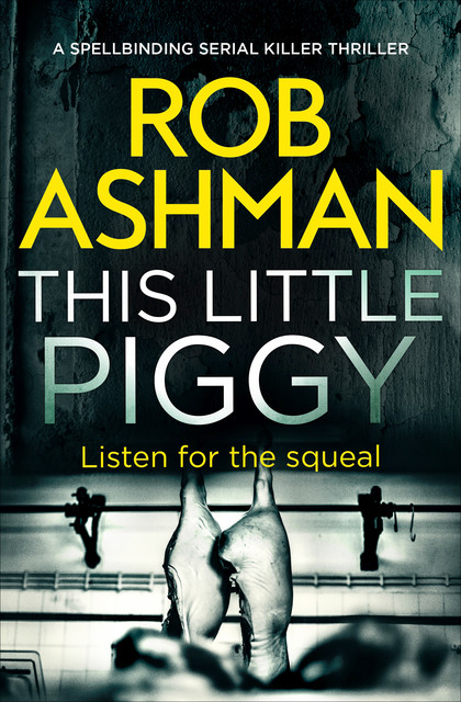 This Little Piggy, Rob Ashman