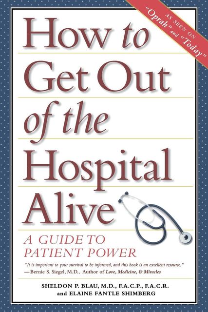 How to Get Out of the Hospital Alive, Sheldon Paul Blau