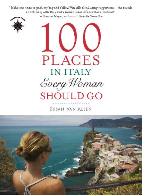100 Places in Italy Every Woman Should Go, Susan Van Allen