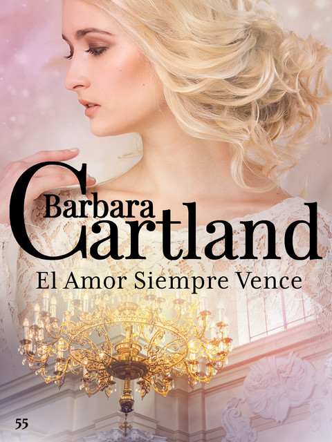 55. El Amor Siempre Vence, Barbara Cartland