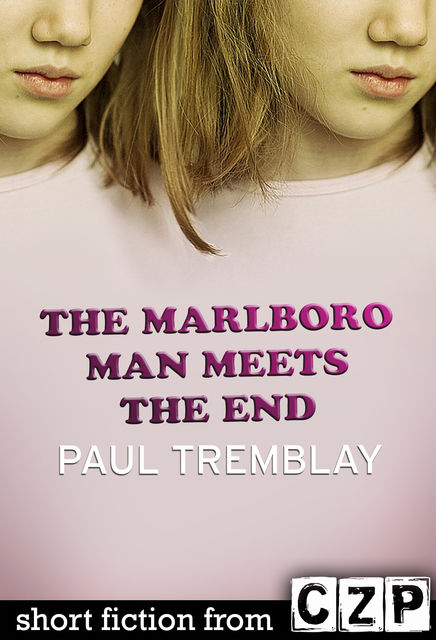 The Marlboro Man Meets the End, Paul Tremblay