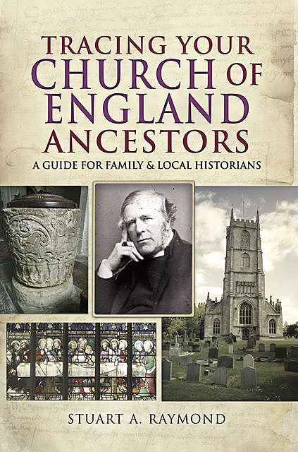 Tracing Your Church of England Ancestors, Stuart A Raymond