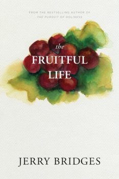 Fruitful Life, Jerry Bridges