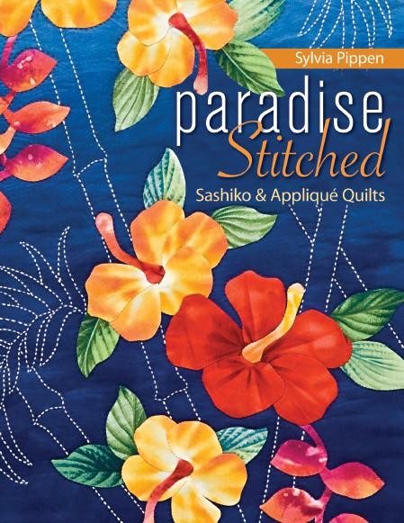 Paradise Stitched-Sashiko & Applique Quilts, Sylvia Pippen