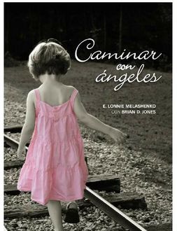 Caminar con ángeles, Brian D. Jones, E. Lonnie Melashenko
