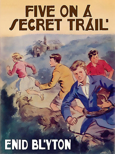 Five on a Secret Trail, Enid Blyton