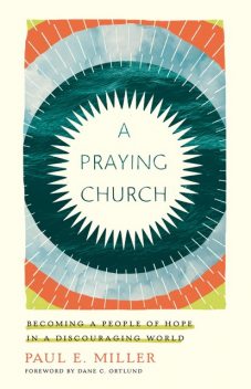 A Praying Church, Paul Miller