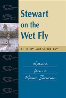 Stewart on the Wet Fly, Paul Schullery