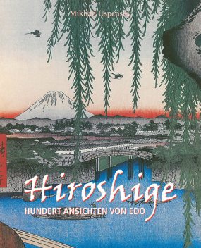 Hiroshige. Hundert ansichten von edo, Mikhail Uspensky