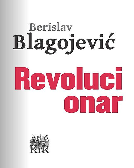 Revolucionar, Berislav Blagojević