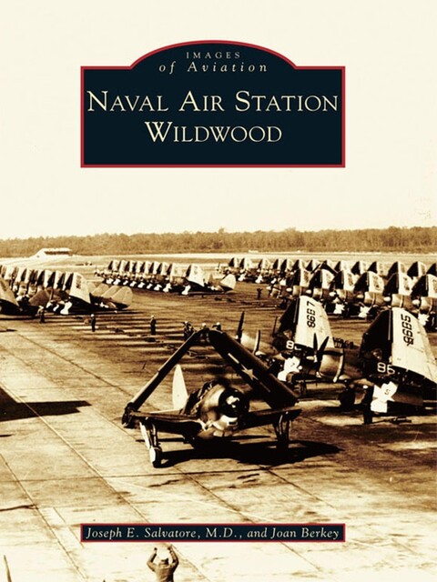 Naval Air Station Wildwood, Joseph Salvatore, Joan Berkey