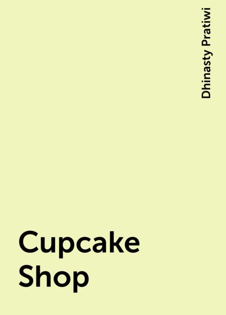 Cupcake Shop, Dhinasty Pratiwi