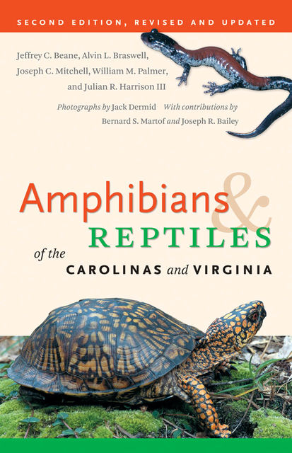 Amphibians and Reptiles of the Carolinas and Virginia, 2nd Ed, Joseph Mitchell, Alvin L. Braswell, Jeffrey C. Beane, William M. Palmer