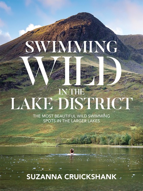 Swimming Wild in the Lake District, Suzanna Cruickshank
