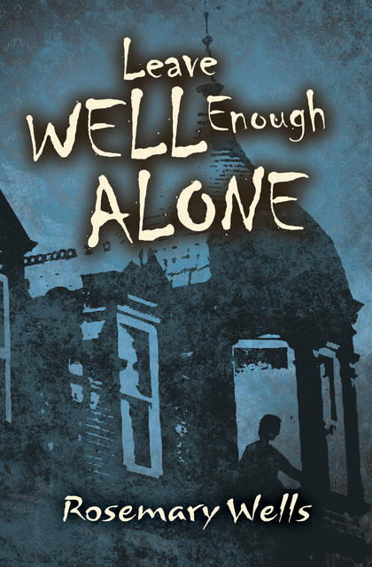 Leave Well Enough Alone, Rosemary Wells