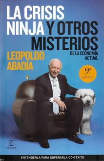 La Crisis Ninja Y Otros Misterios De La Economía Actual, Leopoldo Abadía