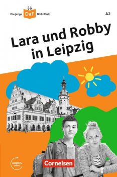 Die junge DaF-Bibliothek: Lara und Robby in Leipzig,A2, Kathrin Kiesele, Gabriele Banas