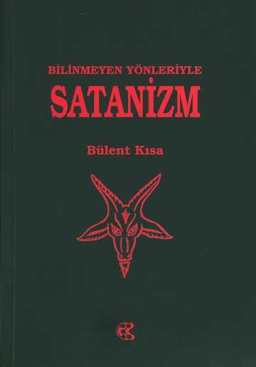 Bilinmeyen Yonleri ile Satanizm, Bülent Kısa