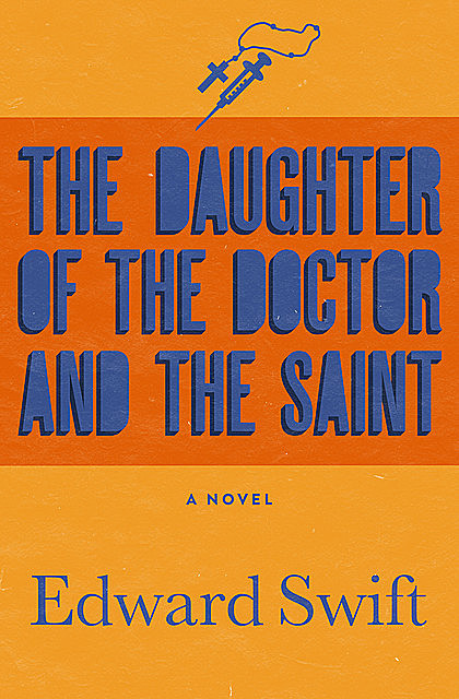 The Daughter of the Doctor and the Saint, Edward Swift