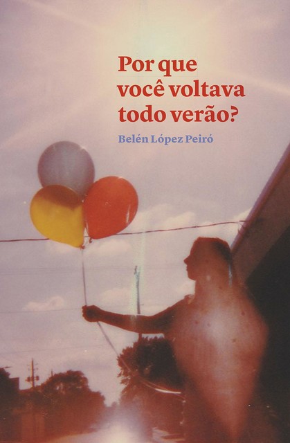 Por que você voltava todo verão, Belén López Peiró