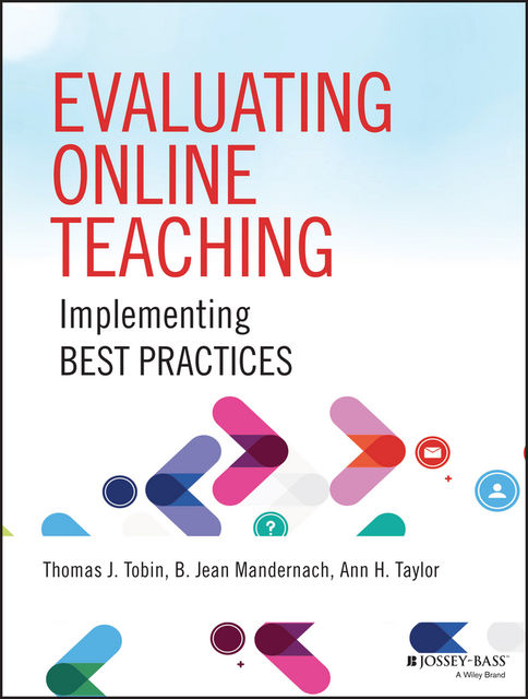 Evaluating Online Teaching, Ann Taylor, B. Jean Mandernach, Thomas J. Tobin