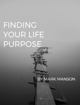 The Life Purpose Guide, Mark Manson