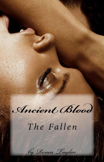 Ancient Blood: The Fallen, Renea Taylor