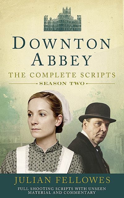 Downton Abbey: Series 2 Scripts (Official), Julian Fellowes