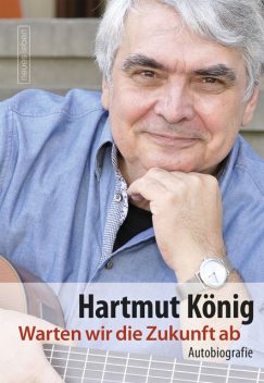 Warten wir die Zukunft ab, Hartmut König