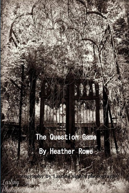 The Question Game, Heather Rowe