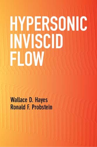 Hypersonic Inviscid Flow, Ronald F.Probstein, Wallace D.Hayes