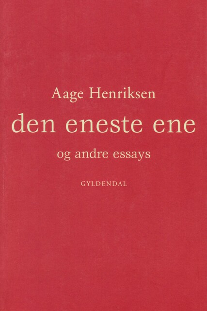 Den eneste ene og andre essays, Aage Henriksen