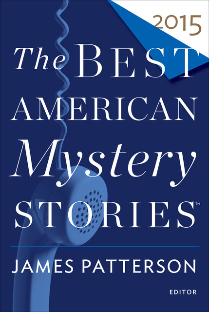 The Best American Mystery Stories 2015, James Patterson