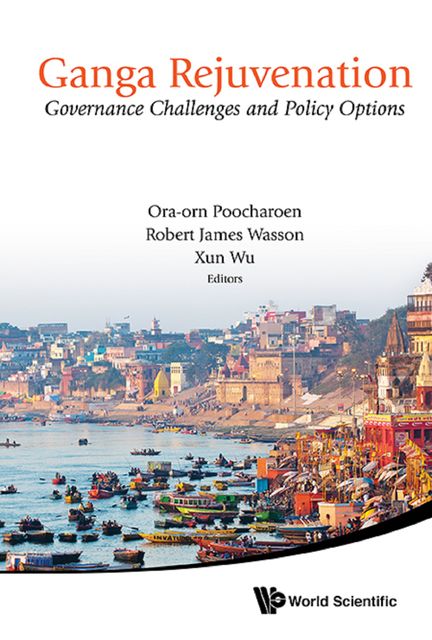 Ganga Rejuvenation, Ora-orn Poocharoen, Robert James Wasson, Xun Wu