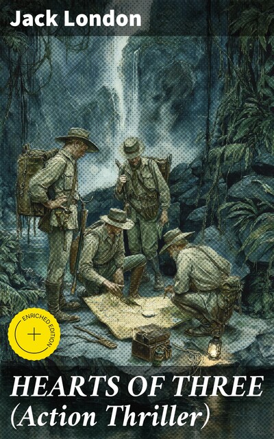 HEARTS OF THREE (Action Thriller), Jack London