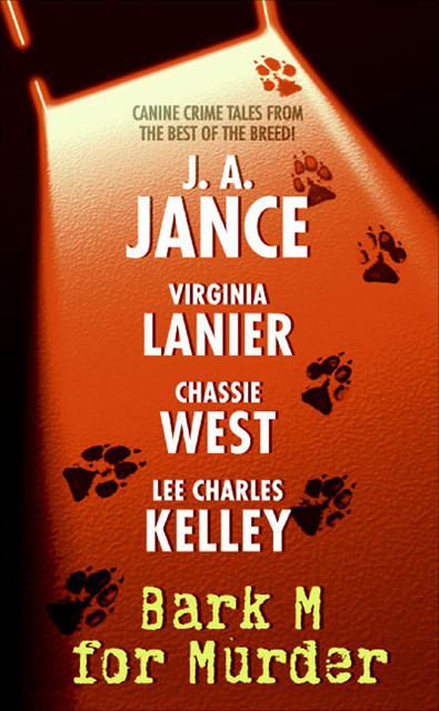 Bark M For Murder, J.A.Jance, Chassie West, Lee Charles Kelley, Virginia Lanier