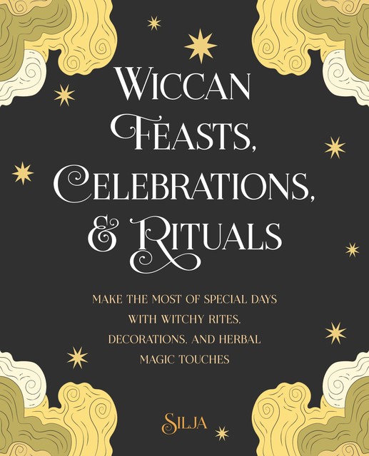 Wiccan Feasts, Celebrations, and Rituals, Silja