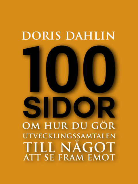 100 sidor om hur du lyckas med dina utvecklingssamtal, Doris Dahlin