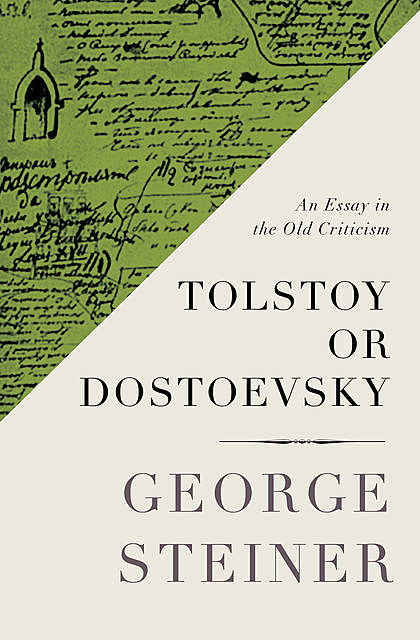 Tolstoy or Dostoevsky, George Steiner
