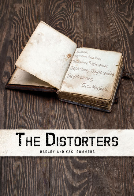 The Distorters, Hadley Sommers, Kaci Sommers