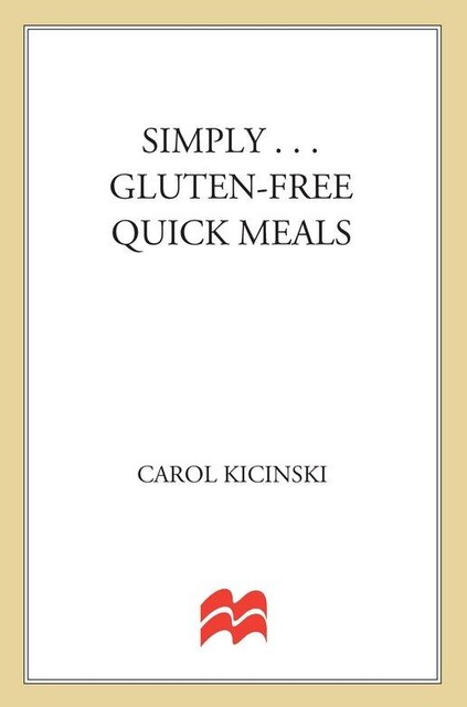 Simply … Gluten-free Quick Meals, Carol Kicinski