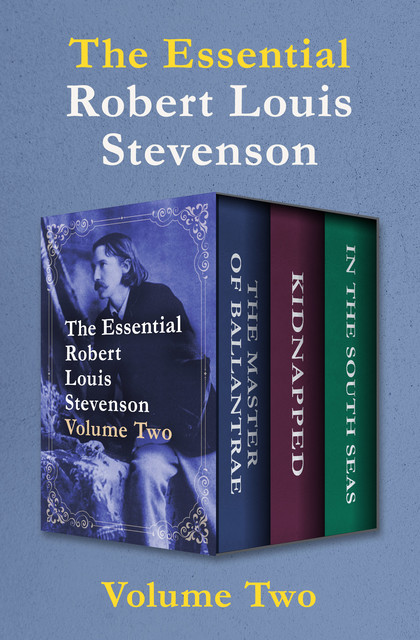 The Essential Robert Louis Stevenson Volume Two, Robert Louis Stevenson