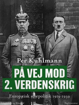 På vej mod 2. verdenskrig: Europæisk storpolitik 1919–1939, Per Kühlmann
