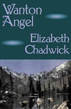 Wanton Angel, Elizabeth Chadwick