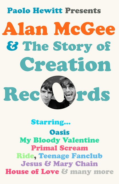 Alan McGee and The Story of Creation Records, Paolo Hewitt