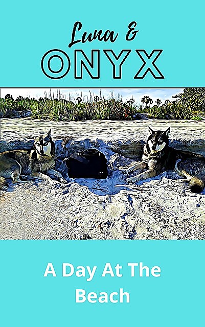 Luna & Onyx A Day At The Beach, Kendra M Castell