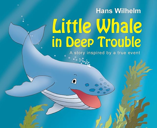 Little Whale in Deep Trouble, Hans Wilhelm