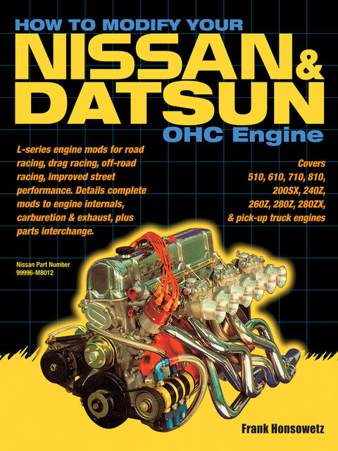 How to Modify Your Nissan & Datsun OHC Engine, Frank Honsowetz